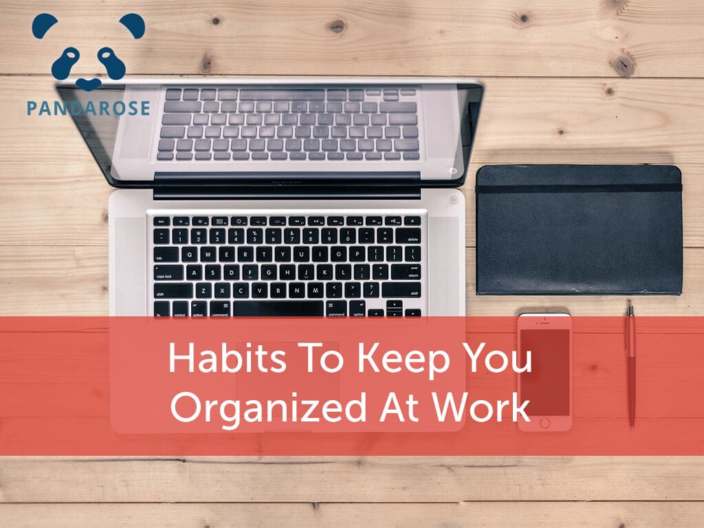 Habits to Keep you organized at Work