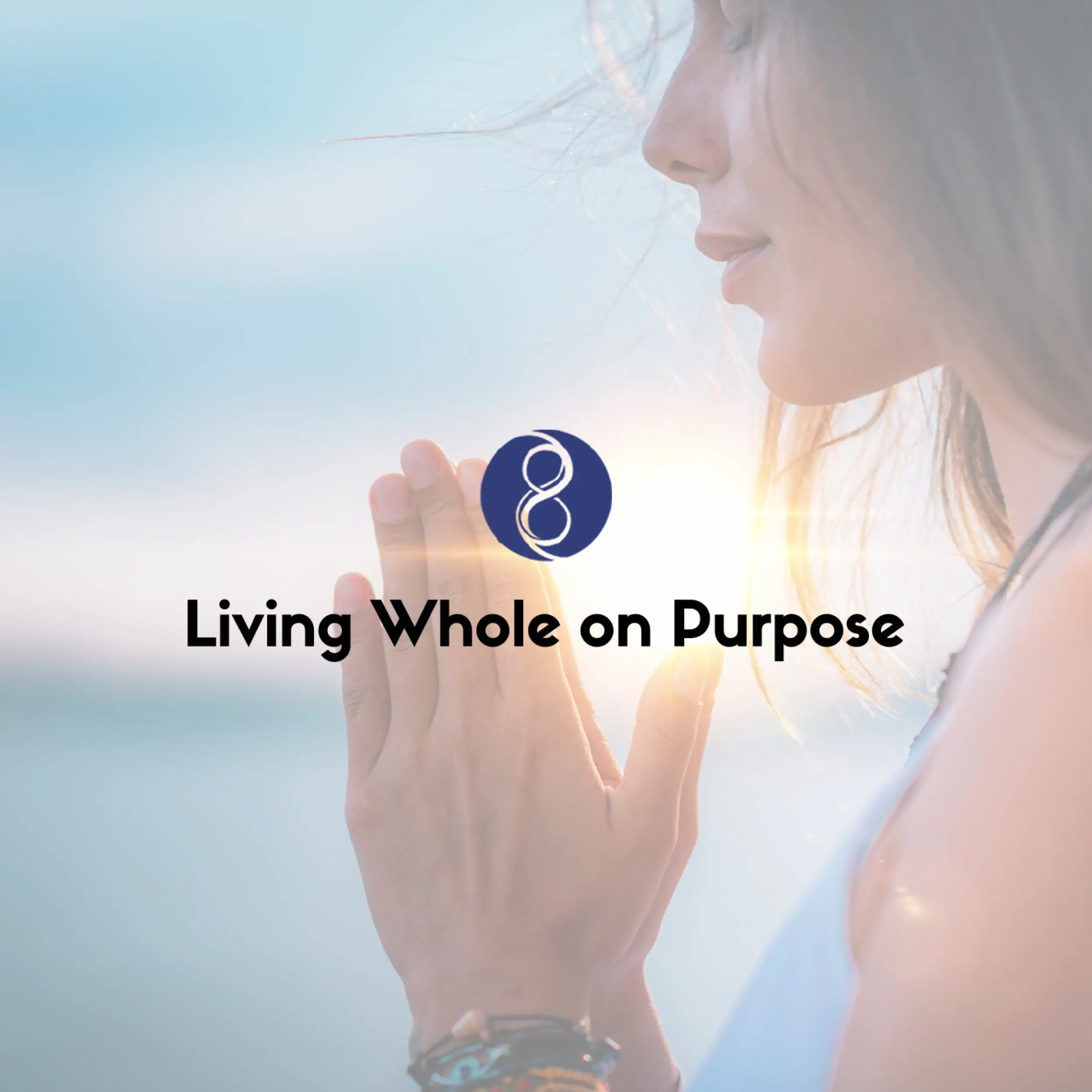 Living Whole on Purpose